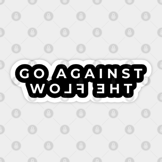 Go Against The Flow Sticker by logandeal